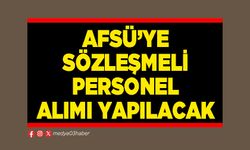 AFSÜ’ye sözleşmeli personel alımı yapılacak
