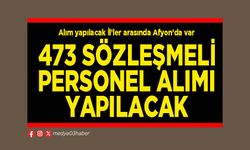 473 sözleşmeli personel alımı yapılacak