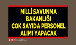 Milli Savunma Bakanlığı çok sayıda personel alımı yapacak