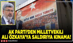 AK Parti’den Milletvekili Ali Özkaya’ya saldırıya kınama!