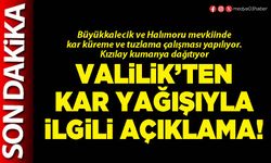 Valilik’ten kar yağışıyla ilgili açıklama!
