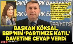 Başkan Köksal, BBP’nin ‘Partimize Katıl’ davetine cevap verdi