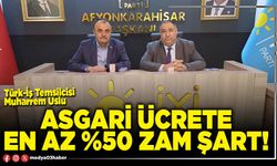 Asgari ücrete en az %50 zam şart!