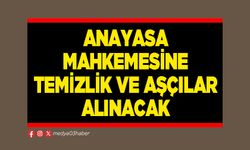 Anayasa Mahkemesine temizlik ve aşçılar alınacak