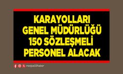Karayolları Genel Müdürlüğü 150 sözleşmeli personel alacak