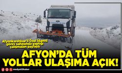 Afyon’da tüm yollar ulaşıma açık!