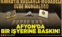 Afyon’da bir işyerine baskın!