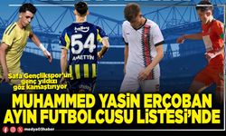 Muhammed Yasin Erçoban ayın futbolcusu listesi’nde