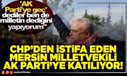 CHP’den istifa eden Mersin Milletvekili AK Parti’ye katılıyor!