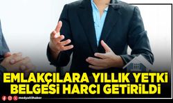 Emlakçılara yıllık yetki belgesi harcı getirildi