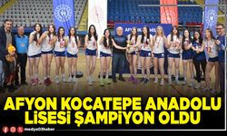 Afyon Kocatepe Anadolu Lisesi şampiyon oldu