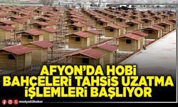 Afyon’da Hobi Bahçeleri tahsis uzatma işlemleri başlıyor