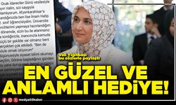 En güzel ve anlamlı hediye!