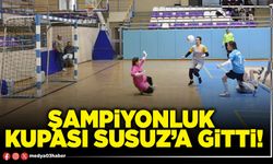 Şampiyonluk kupası Susuz’a gitti!