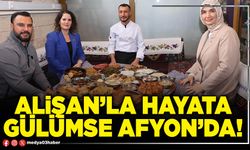 Alişan’la Hayata Gülümse Afyon’da!