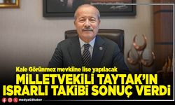 Milletvekili Taytak’ın ısrarlı takibi sonuç verdi
