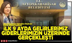 İlk 9 ayda gelirlerimiz giderlerimizin üzerinde gerçekleşti