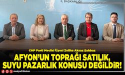 Afyon’un toprağı satılık, suyu pazarlık konusu değildir!