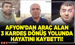 Afyon’dan araç alan 3 kardeş kazada hayatını kaybetti!