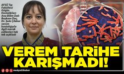 Verem tarihe karışmadı!