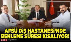 AFSÜ Diş Hastanesi’nde bekleme süresi kısalıyor!