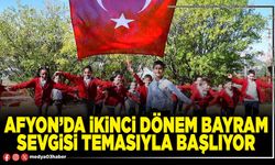 Afyon’da ikinci dönem bayram sevgisi temasıyla başlıyor