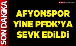 Afyonspor yine PFDK’ya sevk edildi
