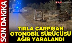 Tırla çarpışan otomobil sürücüsü ağır yaralandı
