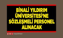 Binali Yıldırım Üniversitesi’ne sözleşmeli personel alınacak