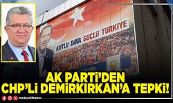AK Parti’den CHP’li Demirkırkan’a tepki!