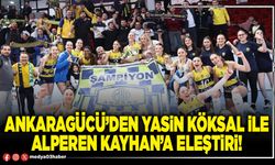 Ankaragücü’den Yasin Köksal ile Alperen Kayhan’a eleştiri!