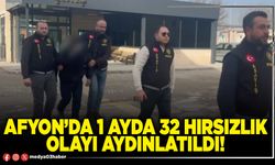 Afyon’da 1 ayda 32 hırsızlık olayı aydınlatıldı!