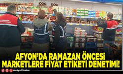 Afyon’da Ramazan öncesi marketlere fiyat etiketi denetimi!