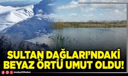 Sultan Dağları’ndaki beyaz örtü umut oldu!