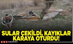 Sular çekildi, kayıklar karaya oturdu!