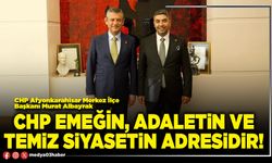 CHP emeğin, adaletin ve temiz siyasetin adresidir!