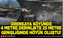 Örenkaya köyünde 4 metre derinlikte 25 metre genişliğinde höyük oluştu!