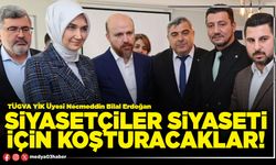 Siyasetçiler siyaseti için koşturacaklar!