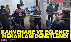 Kahvehane ve eğlence mekanları denetlendi