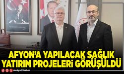Afyon’a yapılacak sağlık yatırım projeleri görüşüldü
