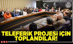 Teleferik projesi için toplandılar!