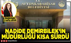 Nadide Demirbilek’in Müdürlüğü kısa sürdü