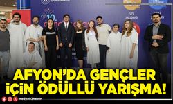 Afyon’da gençler için ödüllü yarışma!