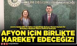 Afyon için birlikte hareket edeceğiz!