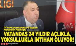 Vatandaş 24 yıldır açlıkla, yoksullukla imtihan oluyor!