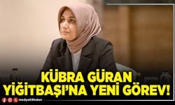 Kübra Güran Yiğitbaşı’na yeni görev!