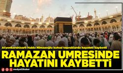 Ramazan Umresinde hayatını kaybetti
