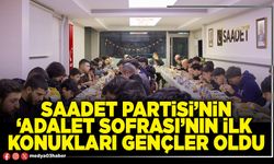Saadet Partisi’nin ‘Adalet Sofrası’nın ilk konukları gençler oldu