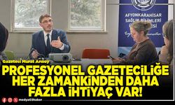 Profesyonel gazeteciliğe her zamankinden daha fazla ihtiyaç var!