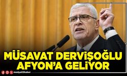 Müsavat Dervişoğlu Afyon’a geliyor